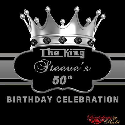 Men's Birthday Backdrop, The King Men's Backdrop, 50th, Men's Crown Backdrop, Men's Birthday Celebration, 30th Birthday, 40th, 50th